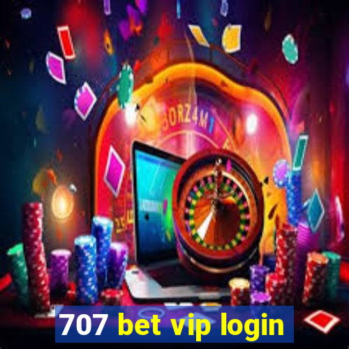 707 bet vip login